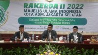 Rapat Kerja Daerah (Rakerda) II Tahun 2022 MAJELIS ULAMA INDONESIA KOTA ADM. JAKARTA SELATAN